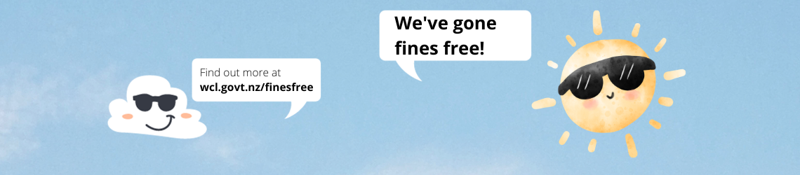 We've gone fines free! Find out more at wcl.govt.nz/finesfree